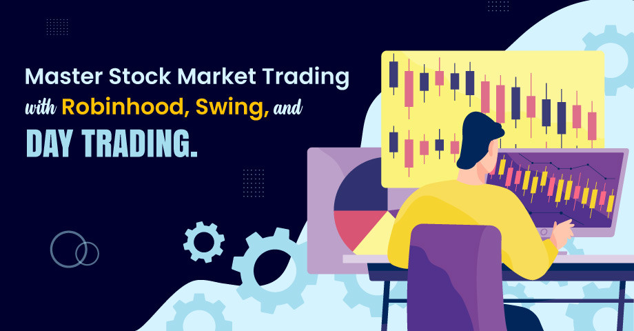 Master Stock Market Trading with Robinhood, Swing, and Day Trading