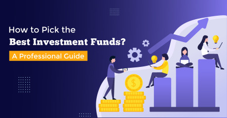 How to Pick the Best Investment Funds? A Professional Guide